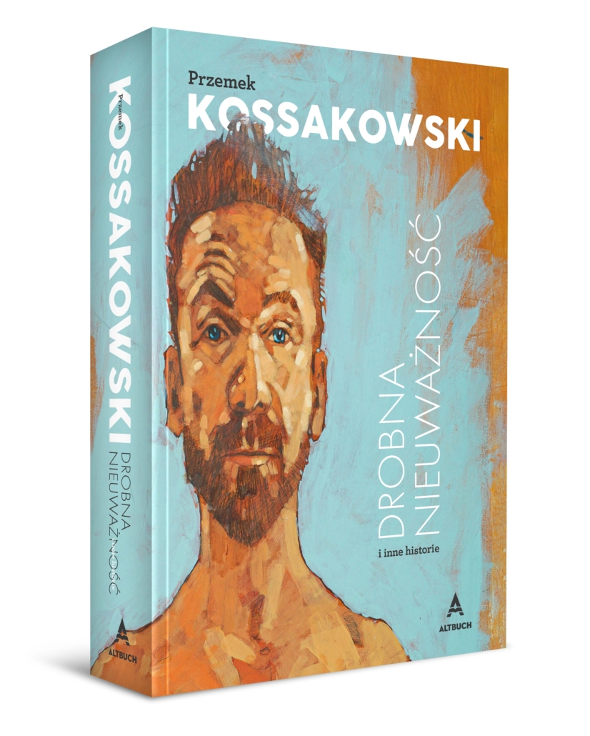 Książka Drobna nieuważność Przemka Kossakowskiego
