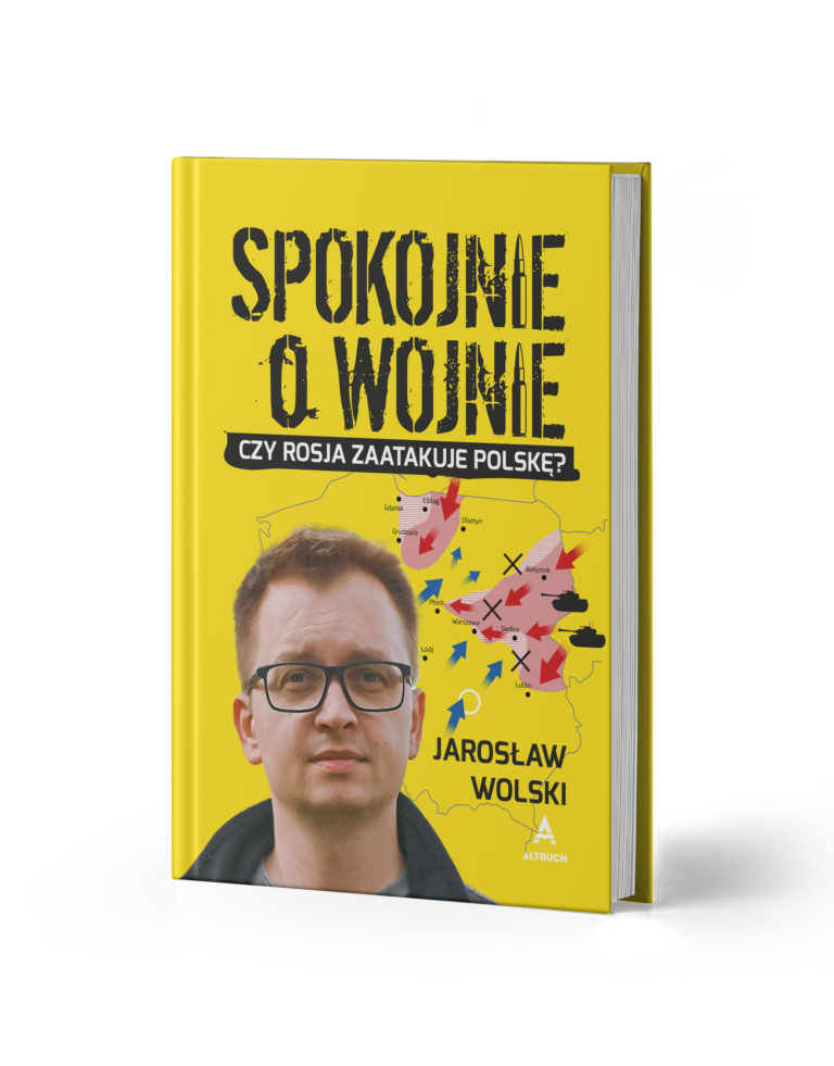 Książka Spokojnie o wojnie Jarosława Wolskiego